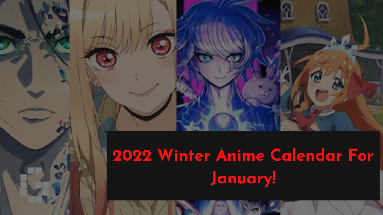 2022 Winter Anime Calendar For January | Otaku Fanatic