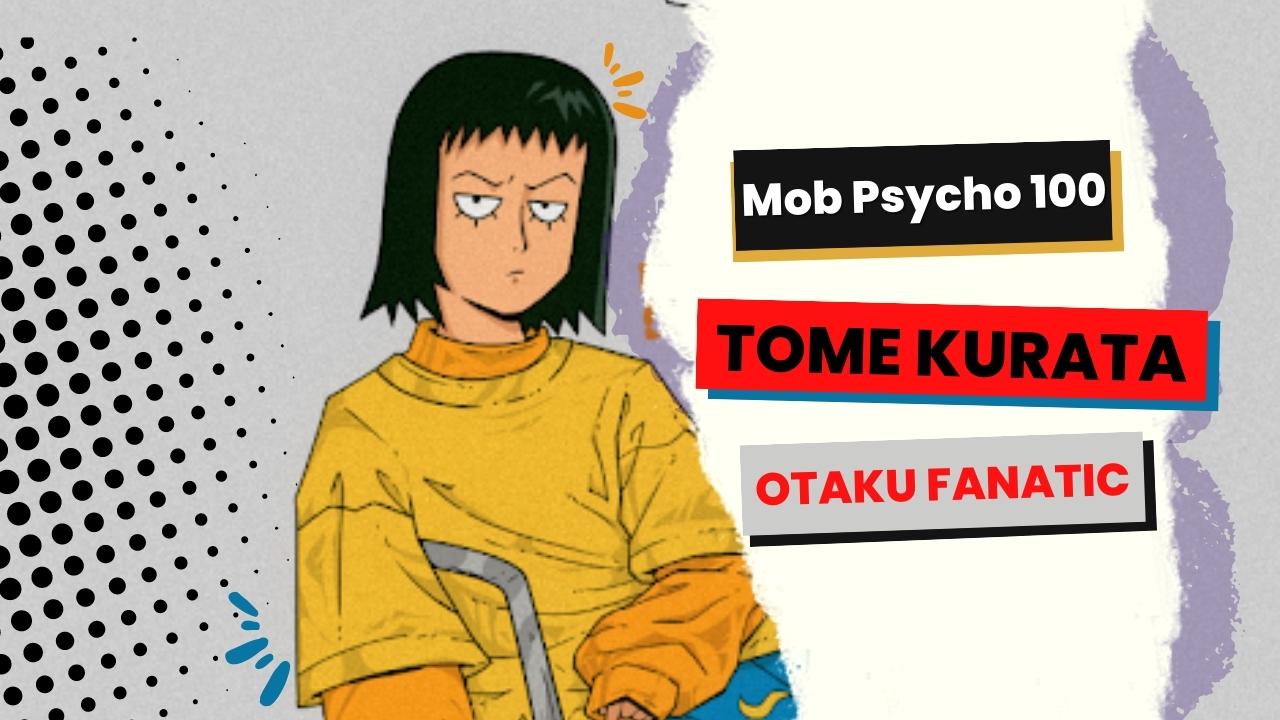 Mob Psycho 100 - Tome Kurata | Otaku Fanatic