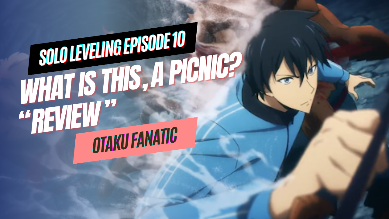 Solo Leveling Episode 10- What Is This, A Picnic? - Review | Otaku Fanatic
