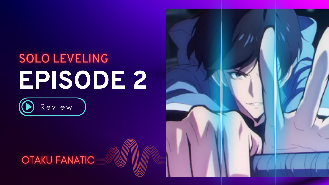 Solo Leveling Episode 2 - Review | Otaku Fanatic