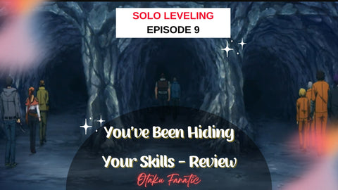 Solo  Leveling Episode 9 - You’ve Been Hiding Your Skills -Review | Otaku Fanatic