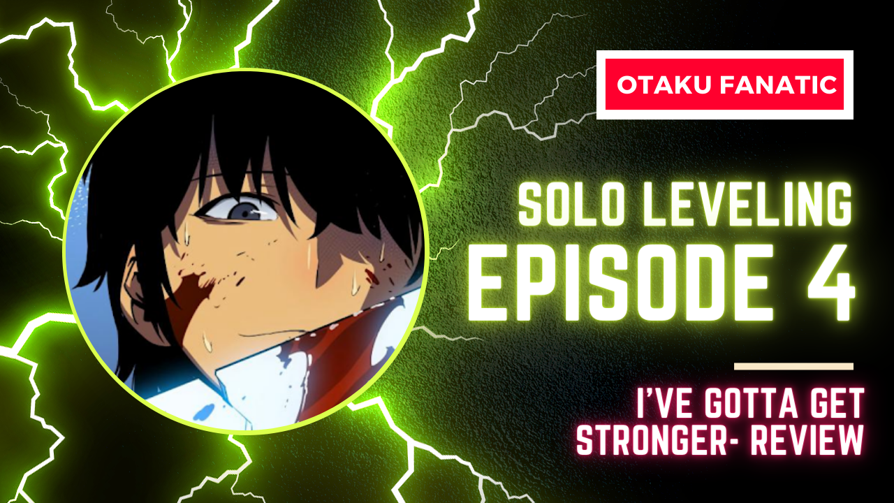 Solo Leveling Episode 4 - I've Gotta Get Stronger- Review | Otaku Fanatic