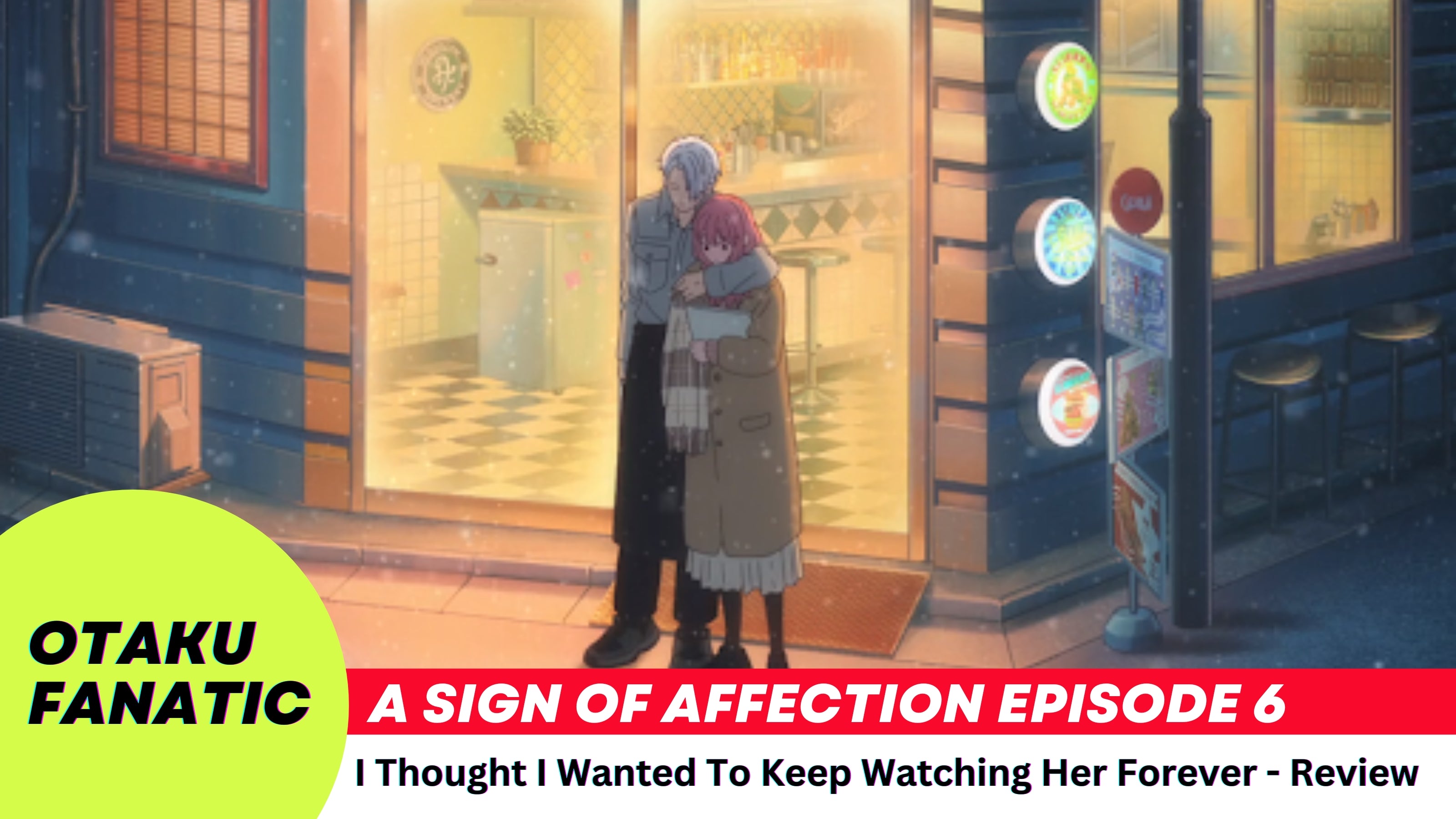 A Sign Of Affection Episode 6 - I Thought I Wanted To Keep Watching Her Forever - Review | Otaku Fanatic