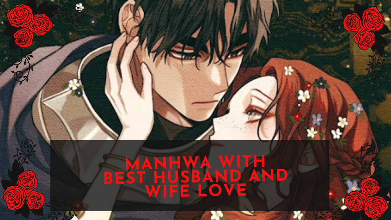 Manhwa With Best Husband and Wife Love Otaku Fanatic