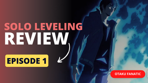 Solo Leveling Review Episode 1| Otaku Fanatic