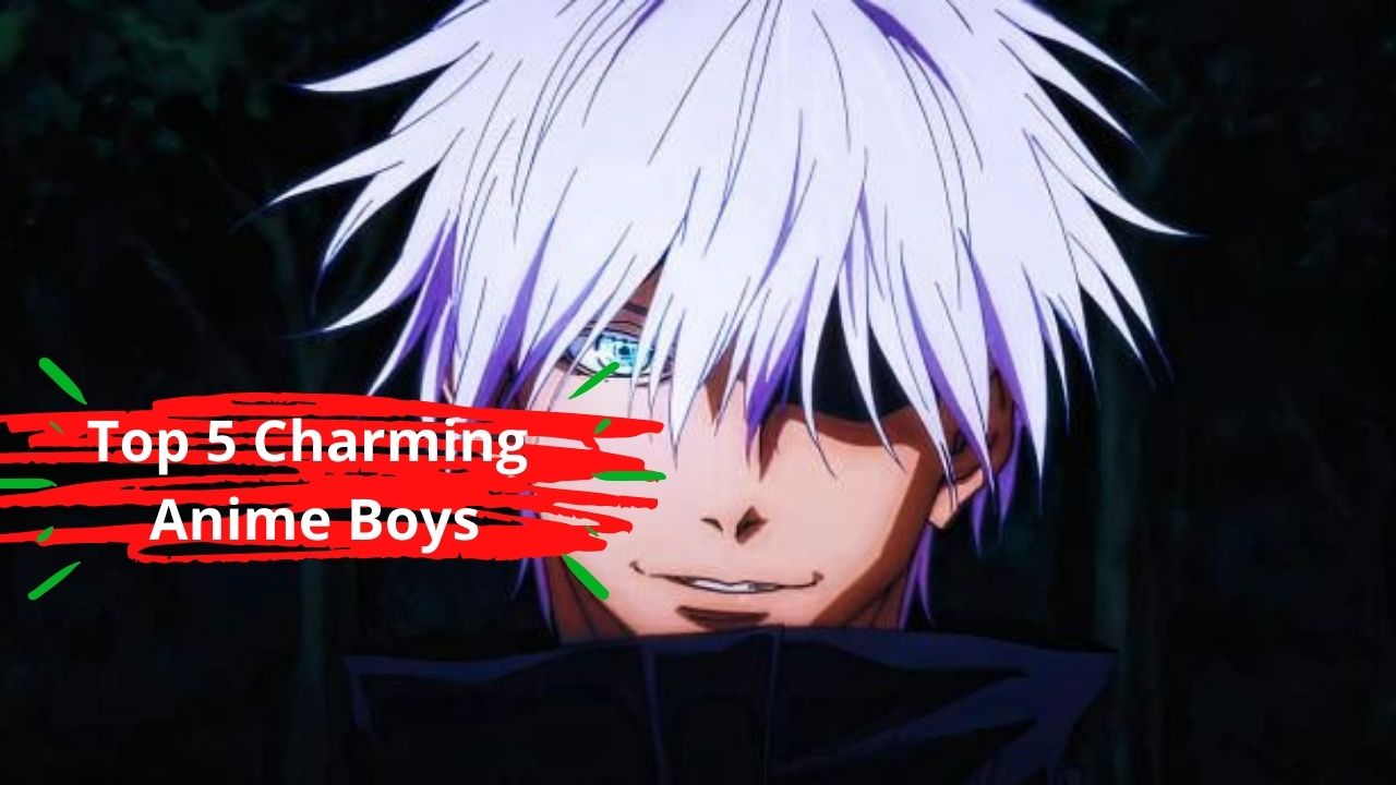 Top 5 Charming Anime Boys of All Time | Otaku Fanatic